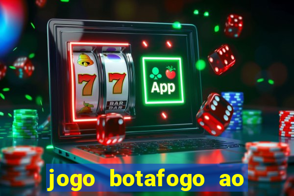 jogo botafogo ao vivo hd